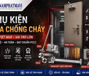 Phụ kiện cửa chống cháy và báo giá phụ kiện cửa chống cháy Nam Phát Mavi mới nhất