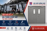 Báo động đỏ về an toàn cháy nổ nhà xưởng: Giải pháp cửa chống cháy nào giúp doanh nghiệp kiểm soát rủi ro?